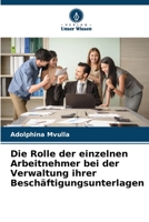 Die Rolle der einzelnen Arbeitnehmer bei der Verwaltung ihrer Beschäftigungsunterlagen 6205827077 Book Cover