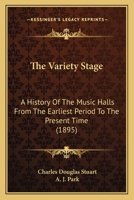 The variety stage; a history of the music halls from the earliest period to the present time 9353955661 Book Cover