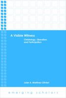 Visible Witness: Christology, Liberation, and Participation 1506410391 Book Cover