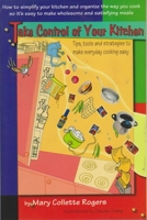 Take Control of Your Kitchen: Tips, Tools and Strategies To Make Everyday Cooking Easy 0883910993 Book Cover