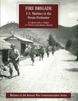 Fire Brigade: U.S. Marines in the Pusan Perimeter 1499550332 Book Cover