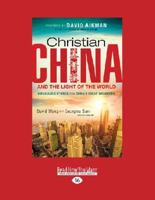 Christian China and the Light of the World: Miraculous Stories from China's Great Awakening 0830767320 Book Cover