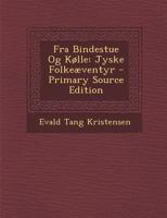 Fra Bindestue Og Kølle: Jyske Folkeæventyr 1289402361 Book Cover