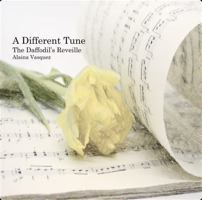 A Different Tune: The Daffodil's Reveille B0DTX2QC3B Book Cover