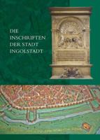Die Inschriften Der Stadt Ingolstadt 3954902540 Book Cover