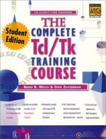Complete Tcl and Tk Training Course, Student Edition 0130830666 Book Cover