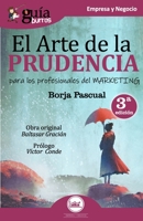 GuíaBurros El arte de la Prudencia para los profesionales del marketing 8494877658 Book Cover