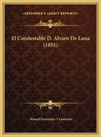 El Condestable D. Alvaro De Luna: Novela Hist�rica 116839953X Book Cover