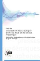 Va(c)Rification Des Calculs Par A(c)La(c)Ments Finis En Inga(c)Nierie Ma(c)Canique 384162040X Book Cover