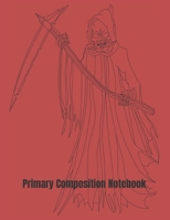 Primary Composition Notebook: Death Reaper Halloween Primary School Practice Paper 1691498130 Book Cover