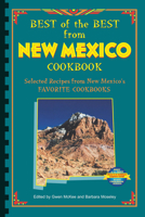 Best of the Best from New Mexico Cookbook: Selected Recipes from New Mexico's Favorite Cookbooks (Best of the Best Cookbook) 0937552933 Book Cover
