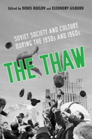 The Thaw: Soviet Society and Culture During the 1950s and 1960s 1442644605 Book Cover