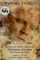 Surviving Evidence: Memoir of an Extreme Haunting Survivor 1496079167 Book Cover