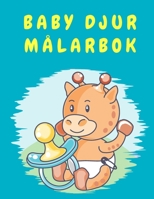 Baby djur m�larbok: S�ta djuraktiviteter M�larbok f�r pojkar flickor sm�barn - M�larbok f�r barn 4-8 �r - f�rskola - dagis - M�larbok f�r barn 4455831878 Book Cover