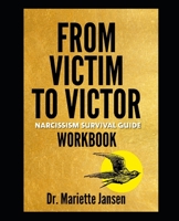 From Victim to Victor Workbook: Narcissism Survival Guide Workbook B08B7H3M2P Book Cover