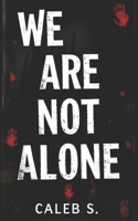 We Are Not Alone B0F3JWKZY7 Book Cover
