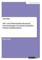 DSC- und Infrarotspektroskopische Untersuchungen am System polyphiles Polymer/Lipidmembran 3656300747 Book Cover
