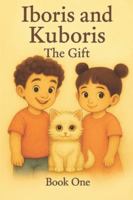 Iboris and Kuboris: The Gift B0G4NJNJXP Book Cover