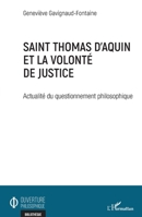 Saint Thomas d'Aquin et la volonté de justice: Actualité du questionnement philosophique (Ouverture Philosophique) (French Edition) 2343228868 Book Cover