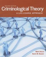 Criminological Theory: A Life-Course Approach 1449681514 Book Cover