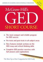 McGraw-Hill's GED Short Course : The Most Compact and Reliable Program for GED Success