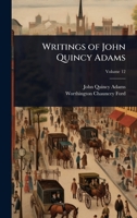 Writings of John Quincy Adams 1177110962 Book Cover