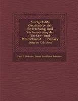 Kurzgefa�te Geschichte Der Entstehung Und Verbesserung Der Becker- Und M�llerkunst 0274668815 Book Cover