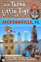 The Three Little Pigs of Jacksonville, FL 154039641X Book Cover