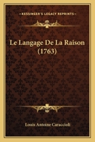 Le Langage De La Raison (1763) 1166304353 Book Cover