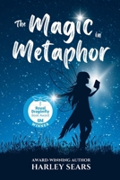 The Magic In Metaphor: Empowering Children Through Healing Stories B0C5PG8YGF Book Cover