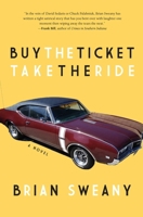 Buy the Ticket, Take the Ride: A Novel 1942600380 Book Cover