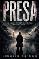 PRESA: El cazador perfecto también puede convertirse en la presa (Spanish Edition) B0H661JCSZ Book Cover