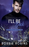I'll Be Back B0DN8B8QWL Book Cover