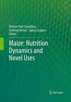 Maize: Nutrition Dynamics and Novel Uses 8132216229 Book Cover