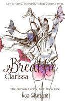 Breathe Clarissa (The Pierson Twins Duet, #1) 1539573265 Book Cover