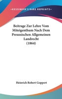 Beiträge zur Lehre vom Miteigenthum nach dem preußischen Allgemeinen Landrecht 1160319448 Book Cover