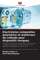 Electrolytes composites polymères et matériaux de cathode pour dispositifs ioniques (French Edition) 6207945859 Book Cover