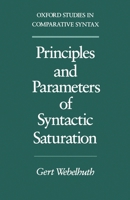 Principles and Parameters of Syntactic Saturation (Oxford Studies in Comparative Syntax) 0195070410 Book Cover