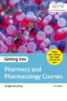 Getting Into Pharmacy and Pharmacology Courses 1911067761 Book Cover