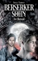 Berserkersohn Buch III: Der Blutwald (German Edition) 3759784798 Book Cover