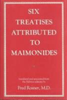 Six Treatises Attributed to Maimonides 0876688040 Book Cover