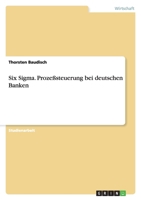 Six SIGMA. Prozesssteuerung Bei Deutschen Banken 3638624803 Book Cover