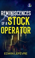 Reminiscences of a Stock Operator (Definitive Editions): The Classic Novel Based on the Life of Legendary Stock Market Speculator Jesse Livermore - [DELUXE HARDBOUND EDITION] 9374994283 Book Cover