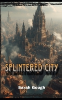 Splinterd City B0FQ4B4B8R Book Cover