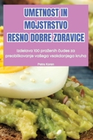 Umetnost in Mojstrstvo Resno Dobre Zdravice (Slovene Edition) 1836112203 Book Cover