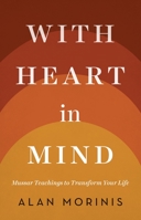 With Heart in Mind: Mussar Teachings to Transform Your Life 1611801524 Book Cover