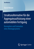 Strukturalternative Fur Die Aggregateaufrustung Einer Automobilen Fertigung: Konzeption Und Evaluation Eines Montagesystems 3658088044 Book Cover