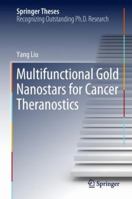 Multifunctional Gold Nanostars for Cancer Theranostics 3319749196 Book Cover