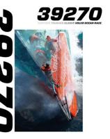 39270km: Further, Tougher, Closer. Volvo Ocean Race 1908271825 Book Cover