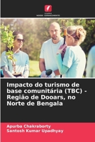 Impacto do turismo de base comunitária (TBC) - Região de Dooars, no Norte de Bengala (Portuguese Edition) 6207933524 Book Cover